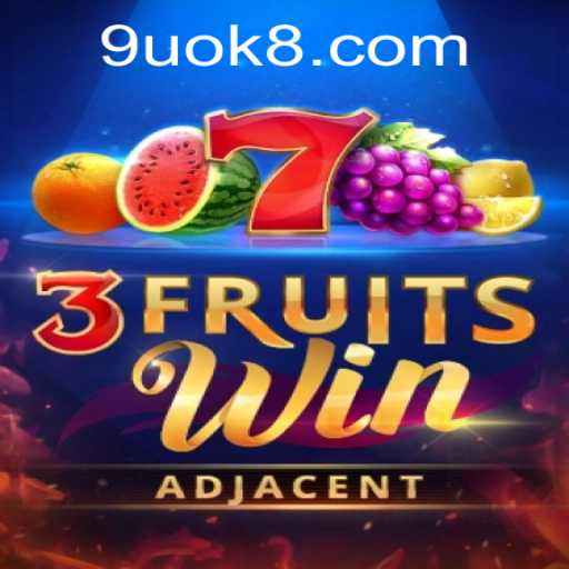 Discover the Thrills of 3FruitsWin: A Unique Gaming Experience Powered by 9UOK